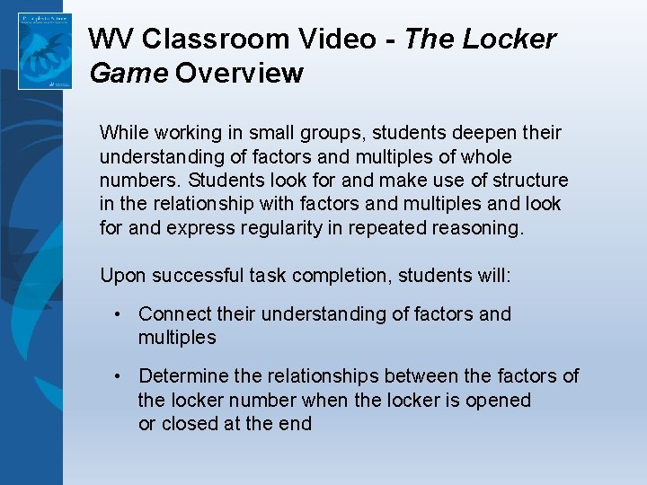 WV Classroom Video - The Locker Game Overview While working in small groups, students