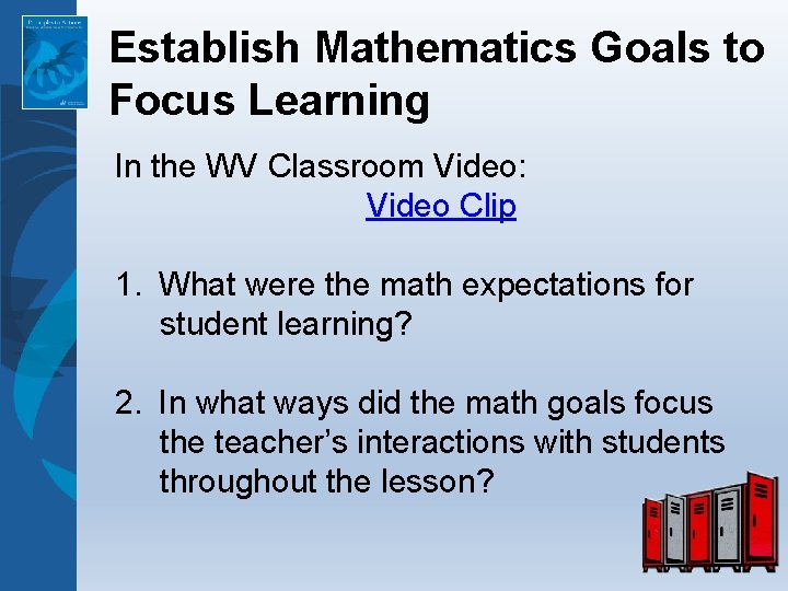 Establish Mathematics Goals to Focus Learning In the WV Classroom Video: Video Clip 1.