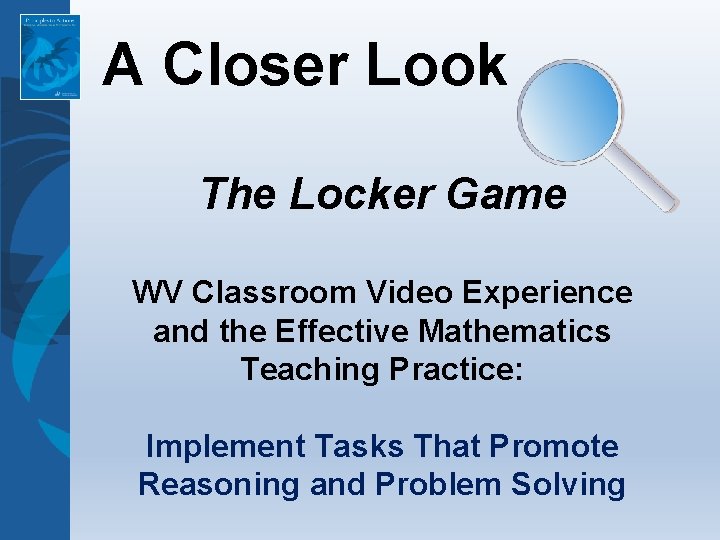 A Closer Look The Locker Game WV Classroom Video Experience and the Effective Mathematics