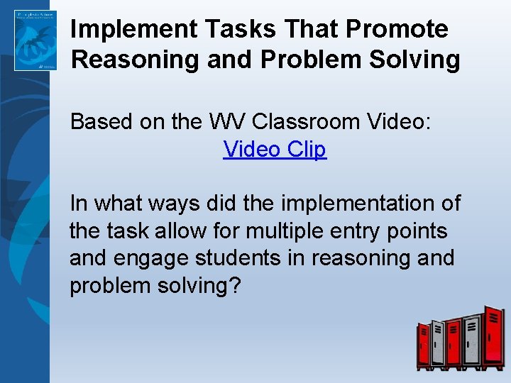 Implement Tasks That Promote Reasoning and Problem Solving Based on the WV Classroom Video: