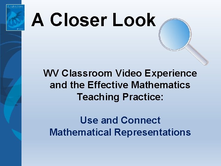 A Closer Look WV Classroom Video Experience and the Effective Mathematics Teaching Practice: Use