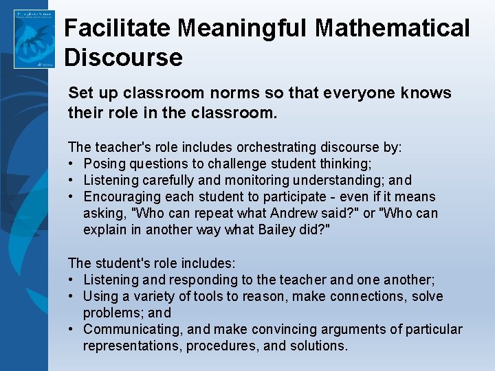 Facilitate Meaningful Mathematical Discourse Set up classroom norms so that everyone knows their role