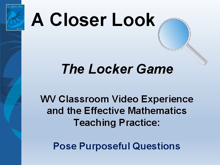 A Closer Look The Locker Game WV Classroom Video Experience and the Effective Mathematics