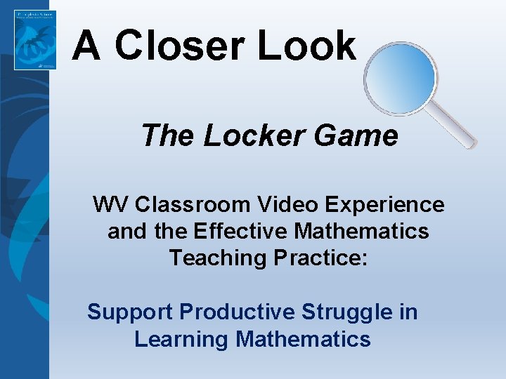 A Closer Look The Locker Game WV Classroom Video Experience and the Effective Mathematics