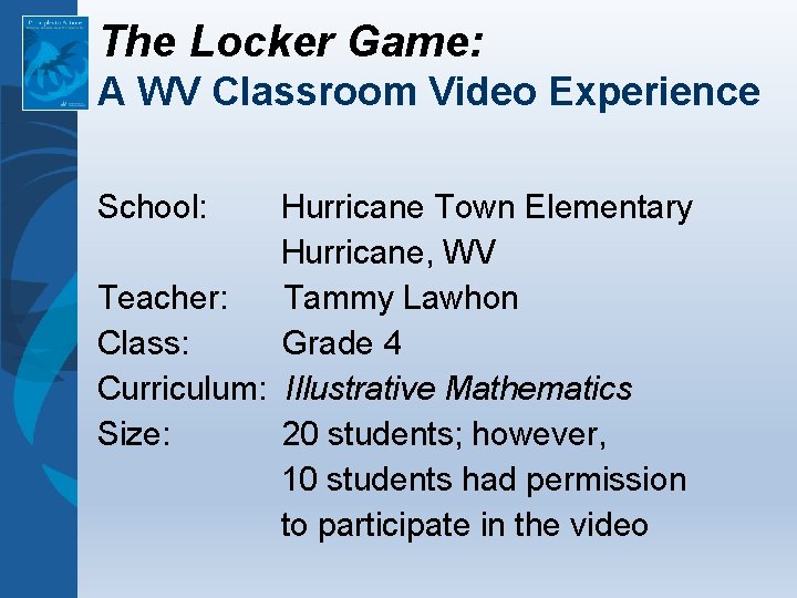 The Locker Game: A WV Classroom Video Experience School: Hurricane Town Elementary Hurricane, WV