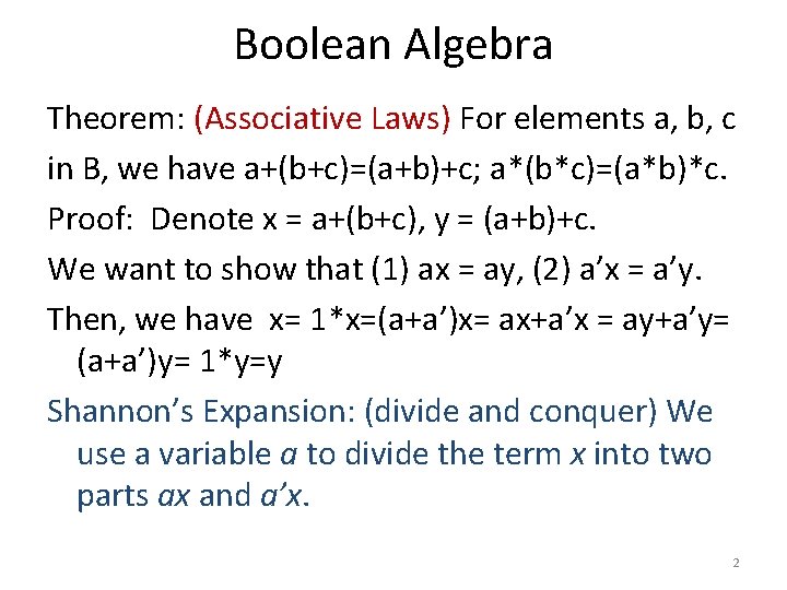 Boolean Algebra Theorem: (Associative Laws) For elements a, b, c in B, we have