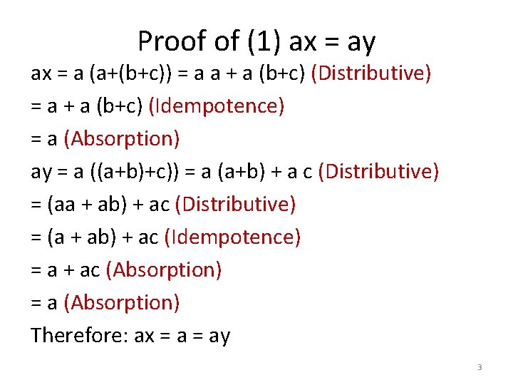 Proof of (1) ax = ay ax = a (a+(b+c)) = a a +