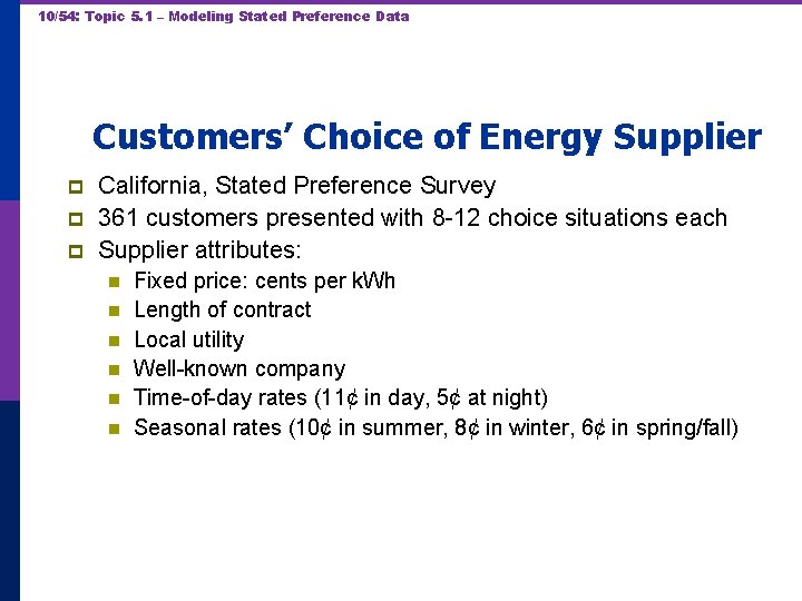 10/54: Topic 5. 1 – Modeling Stated Preference Data Customers’ Choice of Energy Supplier
