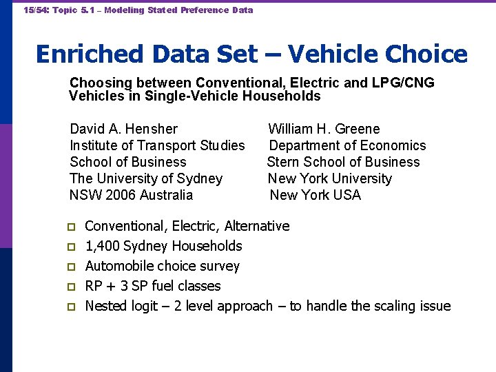 15/54: Topic 5. 1 – Modeling Stated Preference Data Enriched Data Set – Vehicle