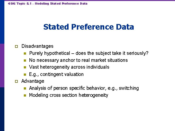 4/54: Topic 5. 1 – Modeling Stated Preference Data p p Disadvantages n Purely