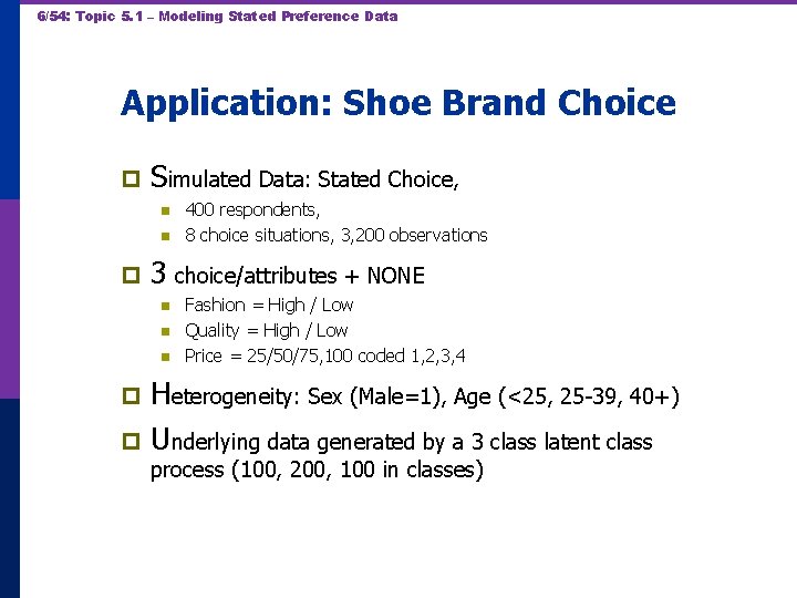6/54: Topic 5. 1 – Modeling Stated Preference Data Application: Shoe Brand Choice p