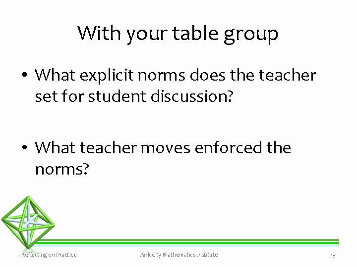 With your table group • What explicit norms does the teacher set for student