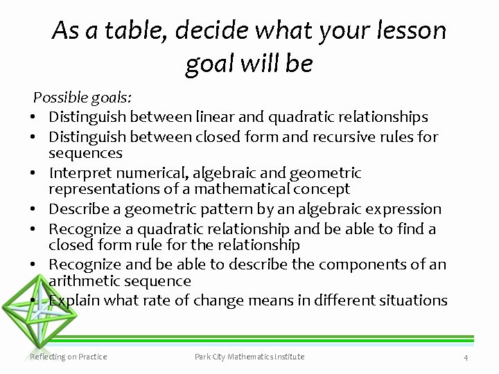 As a table, decide what your lesson goal will be Possible goals: • Distinguish