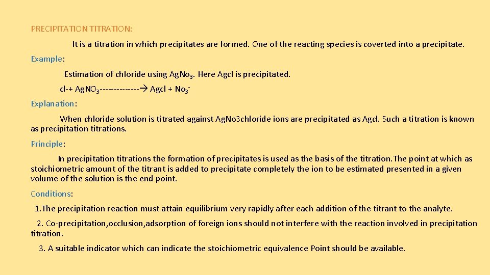 PRECIPITATION TITRATION: It is a titration in which precipitates are formed. One of the