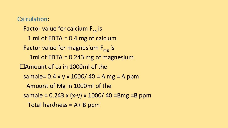 Calculation: Factor value for calcium Fca is 1 ml of EDTA = 0. 4