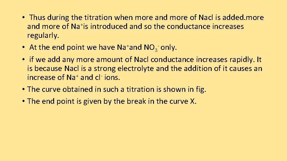  • Thus during the titration when more and more of Nacl is added.