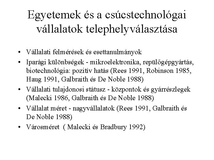 Egyetemek és a csúcstechnológai vállalatok telephelyválasztása • Vállalati felmérések és esettanulmányok • Iparági különbségek