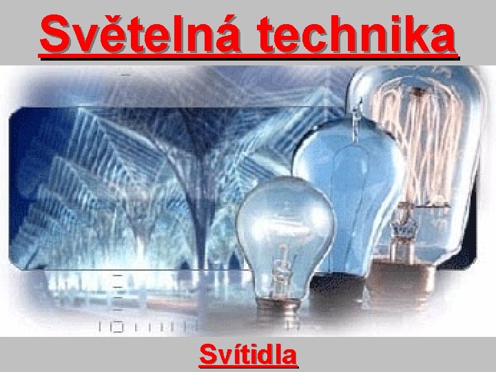 Světelná technika Svítidla 