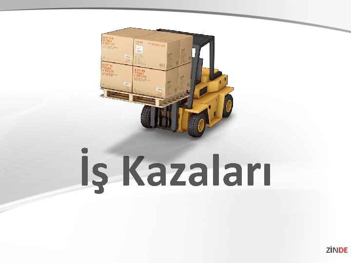 İş Kazaları ZİNDE 