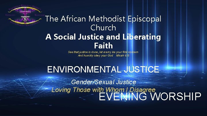 The African Methodist Episcopal Church A Social Justice and Liberating Faith See that justice