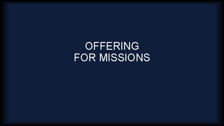 OFFERING FOR MISSIONS 