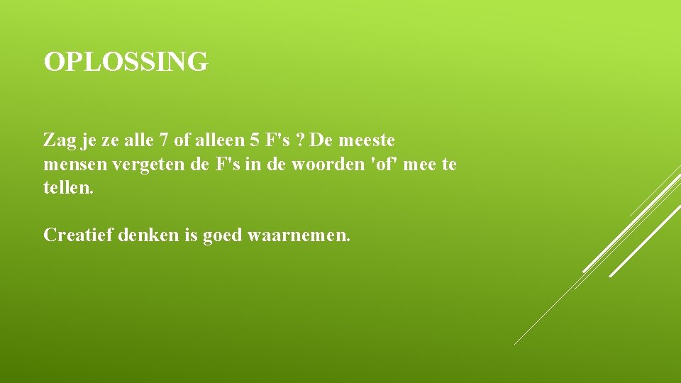 OPLOSSING Zag je ze alle 7 of alleen 5 F's ? De meeste mensen