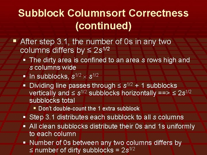 Subblock Columnsort Correctness (continued) § After step 3. 1, the number of 0 s