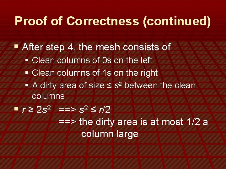 Proof of Correctness (continued) § After step 4, the mesh consists of § Clean