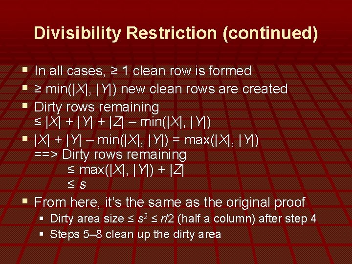 Divisibility Restriction (continued) § § § In all cases, ≥ 1 clean row is