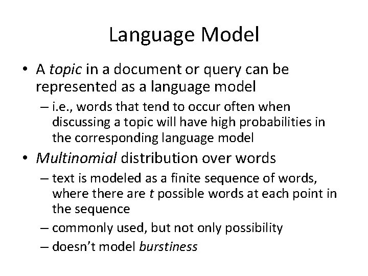 Language Model • A topic in a document or query can be represented as