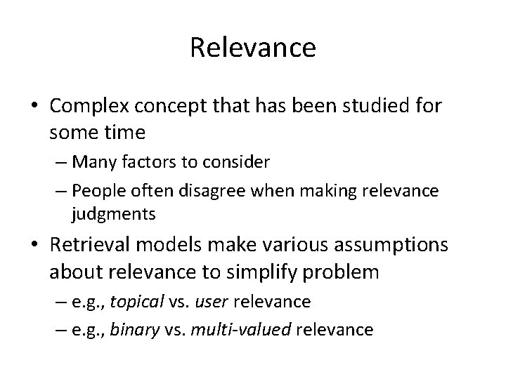 Relevance • Complex concept that has been studied for some time – Many factors