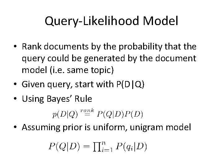 Query-Likelihood Model • Rank documents by the probability that the query could be generated