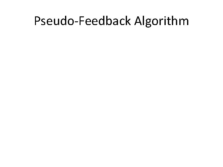 Pseudo-Feedback Algorithm 