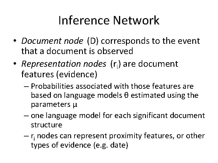 Inference Network • Document node (D) corresponds to the event that a document is