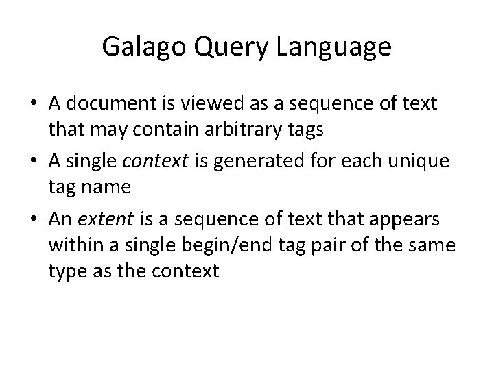 Galago Query Language • A document is viewed as a sequence of text that
