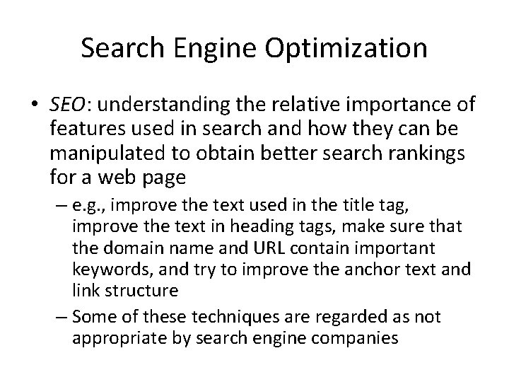 Search Engine Optimization • SEO: understanding the relative importance of features used in search