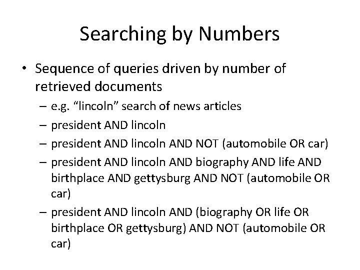 Searching by Numbers • Sequence of queries driven by number of retrieved documents –