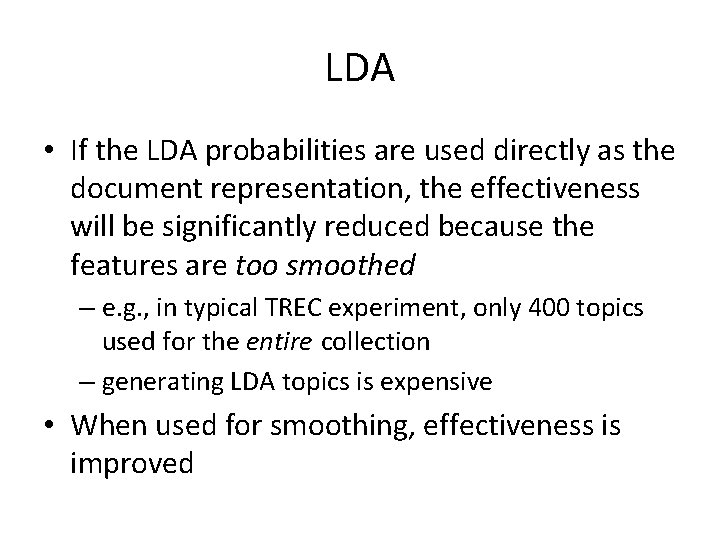 LDA • If the LDA probabilities are used directly as the document representation, the