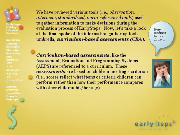 Early. Steps: Making Informed Decisions Introduction Gathering Information Observation Interviewing Norm Referenced Tools Scores