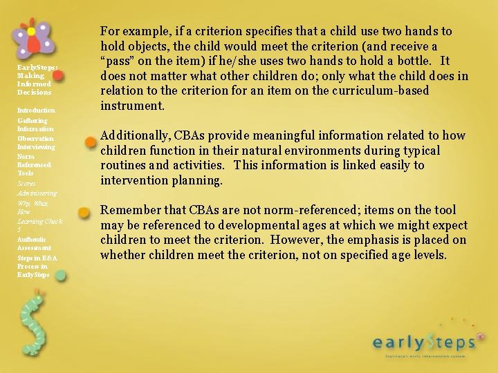 Early. Steps: Making Informed Decisions Introduction Gathering Information Observation Interviewing Norm Referenced Tools Scores