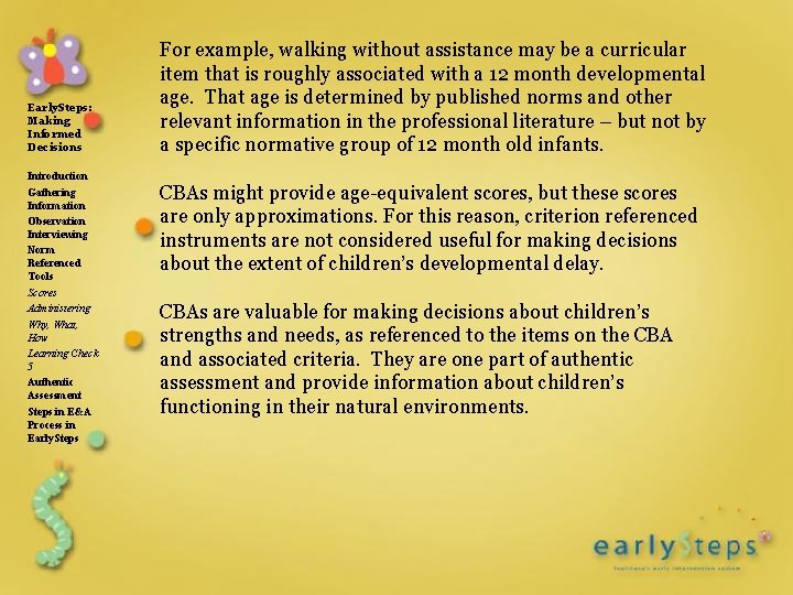 Early. Steps: Making Informed Decisions Introduction Gathering Information Observation Interviewing Norm Referenced Tools Scores