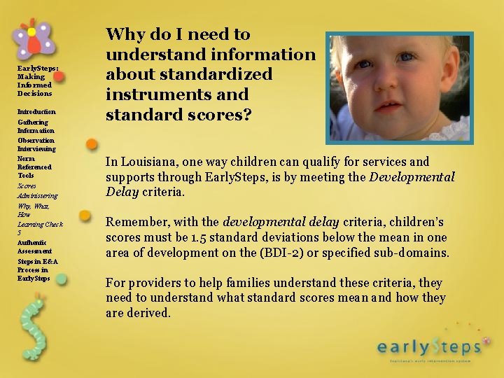 Early. Steps: Making Informed Decisions Introduction Gathering Information Observation Interviewing Norm Referenced Tools Scores