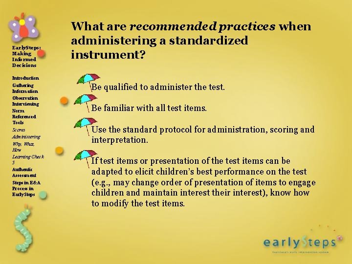 Early. Steps: Making Informed Decisions Introduction Gathering Information Observation Interviewing Norm Referenced Tools Scores