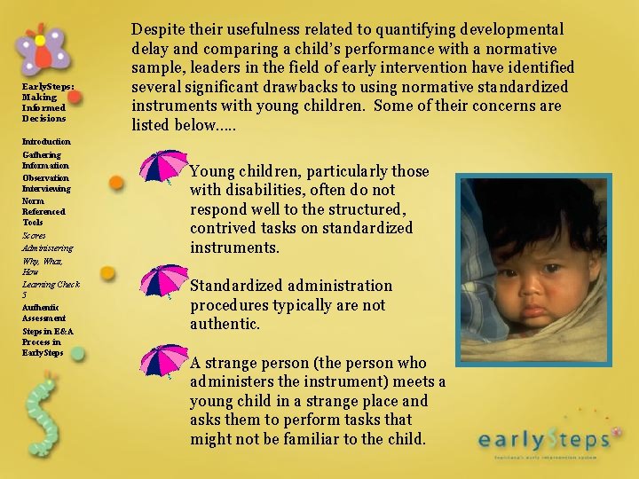 Early. Steps: Making Informed Decisions Introduction Gathering Information Observation Interviewing Norm Referenced Tools Scores