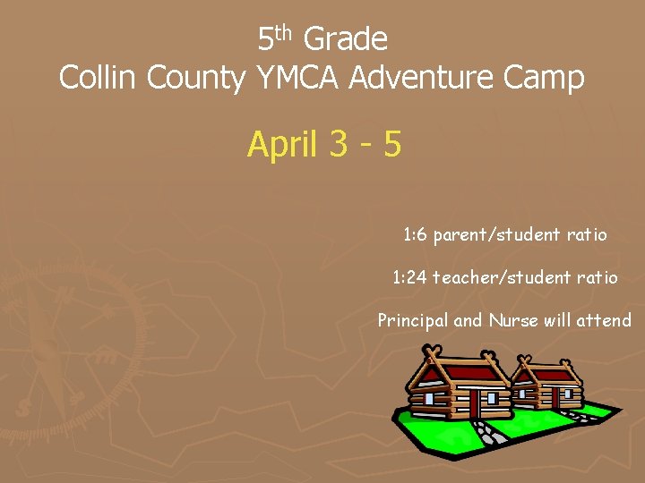 5 th Grade Collin County YMCA Adventure Camp April 3 - 5 1: 6