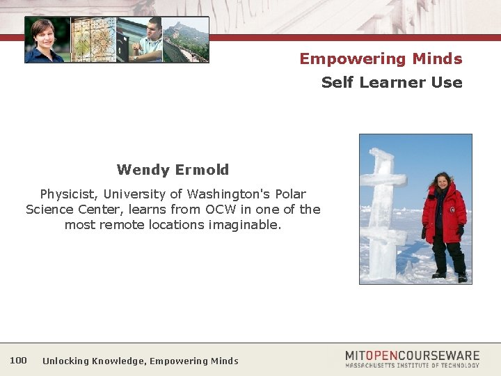 Empowering Minds Self Learner Use Wendy Ermold Physicist, University of Washington's Polar Science Center,