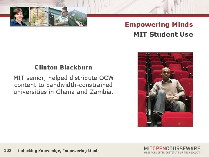 Empowering Minds MIT Student Use Clinton Blackburn MIT senior, helped distribute OCW content to