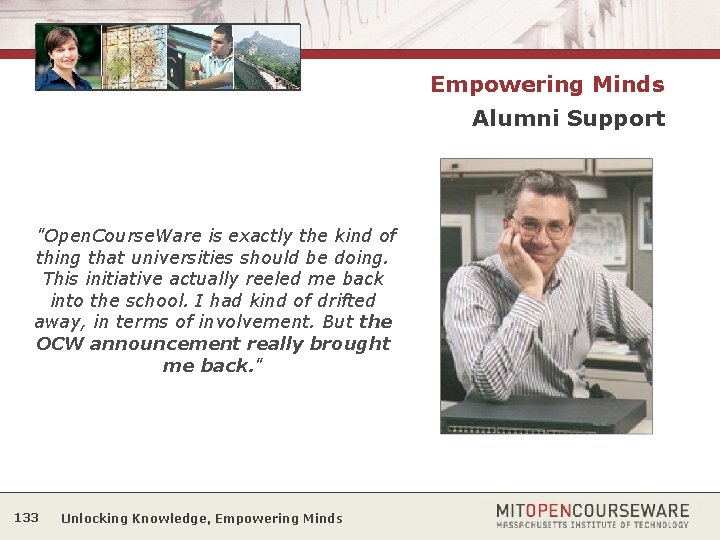 Empowering Minds Alumni Support "Open. Course. Ware is exactly the kind of thing that