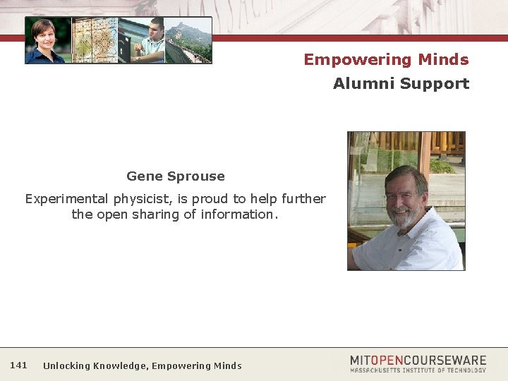 Empowering Minds Alumni Support Gene Sprouse Experimental physicist, is proud to help further the