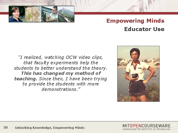 Empowering Minds Educator Use “I realized, watching OCW video clips, that faculty experiments help